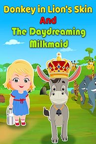 Donkey in Lion's Skin and Day Dreaming Milkmaid