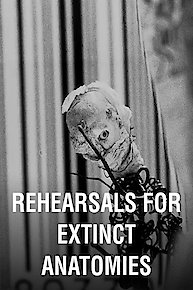 Rehearsals for Extinct Anatomies