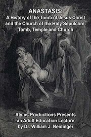 Anastasis: A History of the Tomb of Jesus Christ and the Church of the Holy Sepulchre: Tomb, Temple and Church