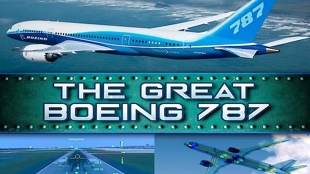 Watch The Great Boeing 787 Online