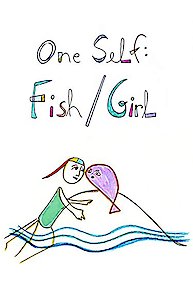 One Self: Fish/Girl