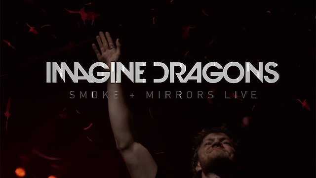 Watch Imagine Dragons - Smoke  Mirrors Live Online