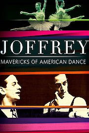 The Joffrey Ballet - The Mavericks Of American Dance poster