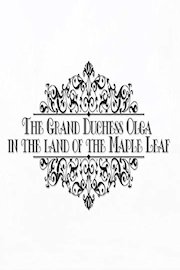 The Grand Duchess Olga In The Land Of The Maple Leaf (EN)