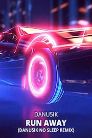 Run Away (Danu5ik No Sleep Remix)