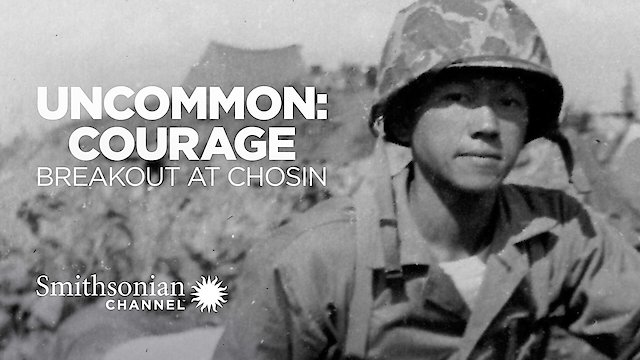 Watch Uncommon Courage: Breakout at Chosin Online