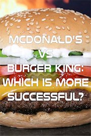 McDonald's VS Burger King: which is more successful?