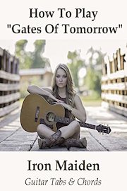 How To Play"Gates Of Tomorrow" By Iron Maiden - Guitar Tabs & Chords