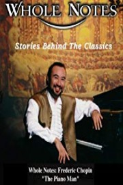 Whole Notes: Frederic Chopin The Piano Man (Institutional Use)