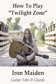 How To Play"Twilight Zone" By Iron Maiden - Guitar Tabs & Chords