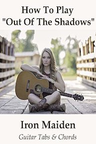 How To Play"Out Of The Shadows" By Iron Maiden - Guitar Tabs & Chords