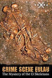 Crime Scene Eulau - The Mystery of the 13 Skeletons