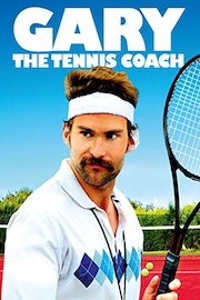 Gary The Tennis Coach (aka Balls Out: The Gary Houseman Story)
