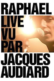 Raphael - Live Vu Pard Jacques Audiard