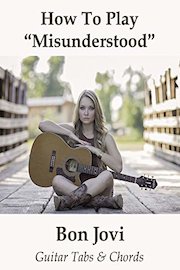 How To Play"Misunderstood" By Bon Jovi - Guitar Tabs & Chords