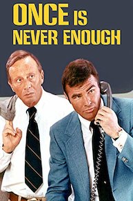 Once is Never Enough