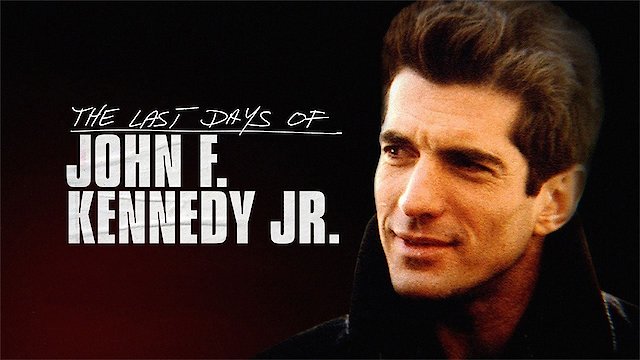 Watch The Last Days of JFK Jr. Online