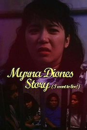 Myrna Diones Story (I want to Live!)