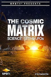 The Cosmic Matrix: Science, SETI & UFOs poster
