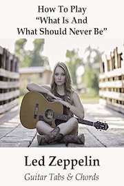 How To Play"What Is And What Should Never Be" By Led Zeppelin - Guitar Tabs