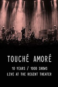 Touché Amoré: 10 Years/1000 Shows - Live at the Regent Theater, Los Angeles