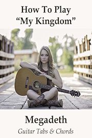 How To Play"My Kingdom" By Megadeth - Guitar Tabs & Chords