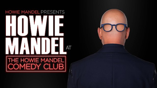 Watch Howie Mandel Presents Howie Mandel at the Howie Mandel Comedy Club Online