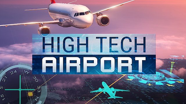 Watch High Tech Airport Online
