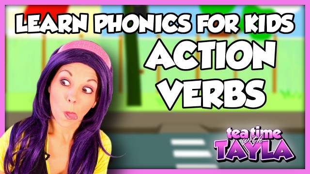 Watch Tea Time with Tayla: Action Verbs for Kids, Learn Phonics Online