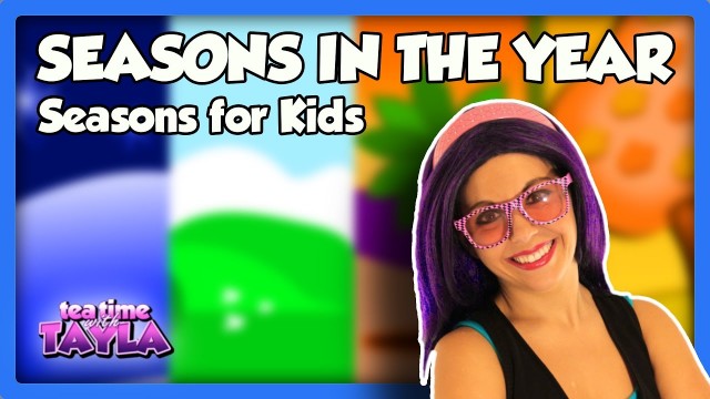 Watch Tea Time with Tayla: Seasons in the Year, Seasons for Kids Online
