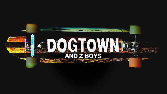 Watch Dogtown and Z-Boys Online