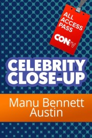 Celebrity Close-Up: Manu Bennett - Austin poster