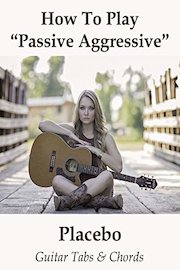 How To Play"Passive Aggressive" By Placebo - Guitar Tabs & Chords
