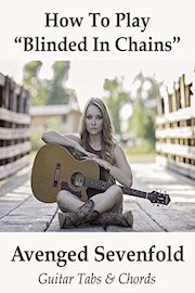 How To Play"Blinded In Chains" By Avenged Sevenfold - Guitar Tabs & Chords