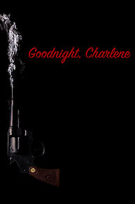 Goodnight, Charlene