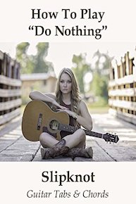 How To Play"Do Nothing" By Slipknot - Guitar Tabs & Chords