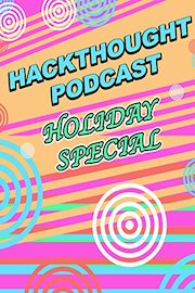 Hackthought Podcast Holiday Special