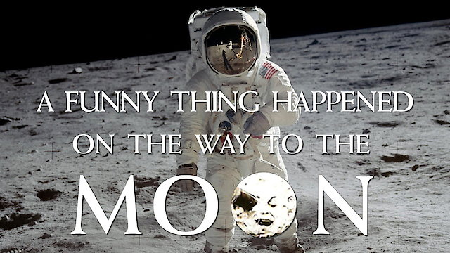 Watch A Funny Thing Happened on the Way to the Moon Online