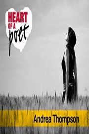 Heart of a Poet: Andrea Thompson