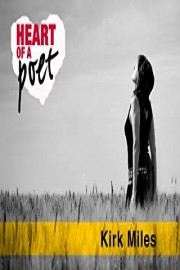 Heart of a Poet: Kirk Miles (Institutional Use)