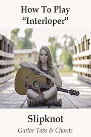 How To Play"Interloper" By Slipknot - Guitar Tabs & Chords
