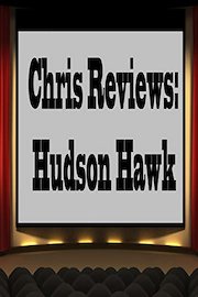 Chris Reviews: Hudson Hawk