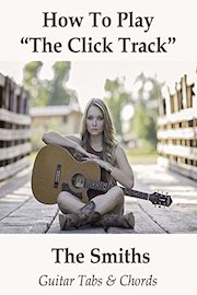 How To Play"The Click Track" By The Smiths - Guitar Tabs & Chords