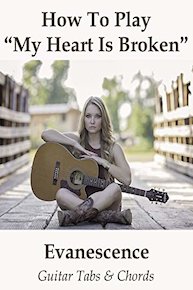 How To Play"My Heart Is Broken" By Evanescence - Guitar Tabs & Chords