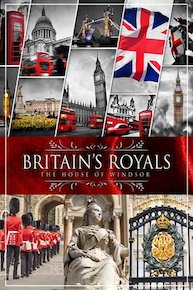 Britain's Royals:  The House of Windsor