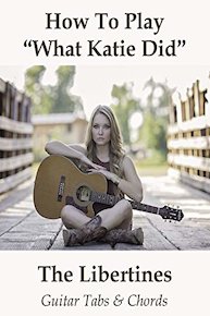 How To Play"What Katie Did" By The Libertines - Guitar Tabs & Chords