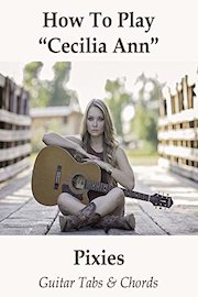 How To Play"Cecilia Ann" By Pixies - Guitar Tabs & Chords