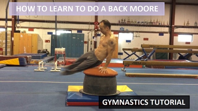 Watch How to Learn to Do a Back Moore - Gymnastics Tutorial Online