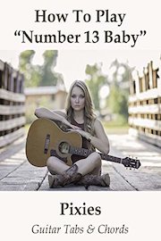 How To Play"Number 13 Baby" By Pixies - Guitar Tabs & Chords