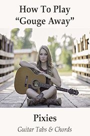 How To Play"Gouge Away" By Pixies - Guitar Tabs & Chords